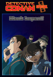 فيلم خاص Conan Special Episode: Black Impact! The Instant That the Black Organization Reaches مدبلج عربي